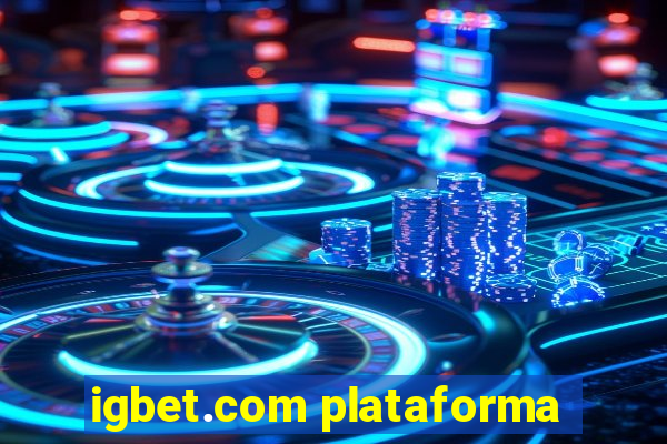 igbet.com plataforma